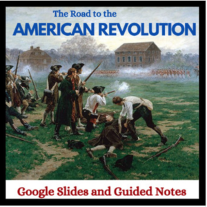 Causes of the American Revolution Google Slides and Guided notes