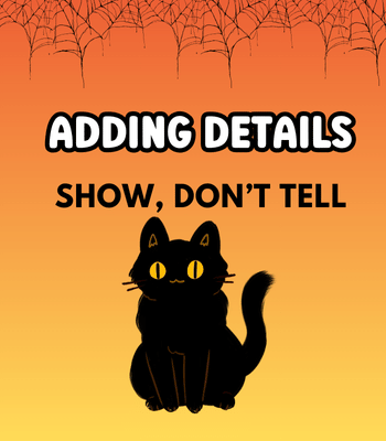 Text that says "Adding Details to writing using Show Don't tell" and picture of a black cat