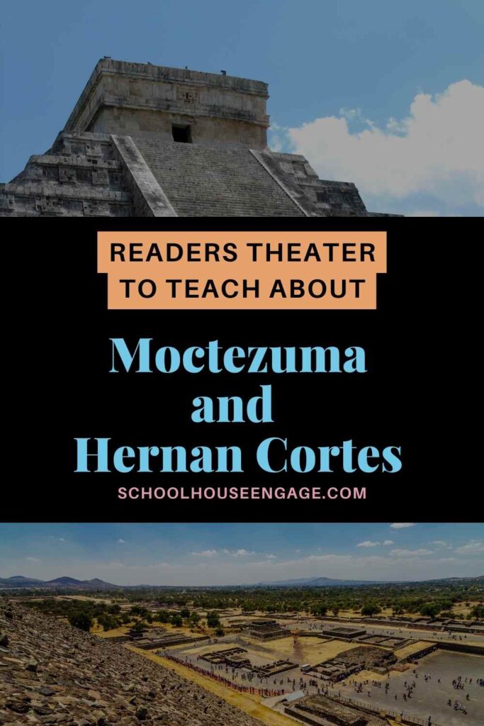 Readers Theater to teach Students About Moctezuma and Hernan Cortes in Elementary