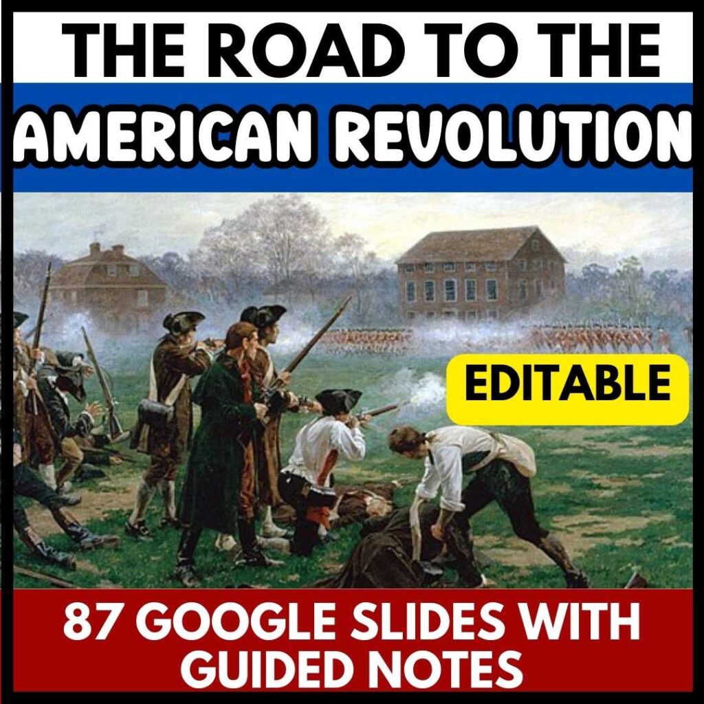 Soldiers fighting and Text: The Road to the American Revolution google slides and guided notes