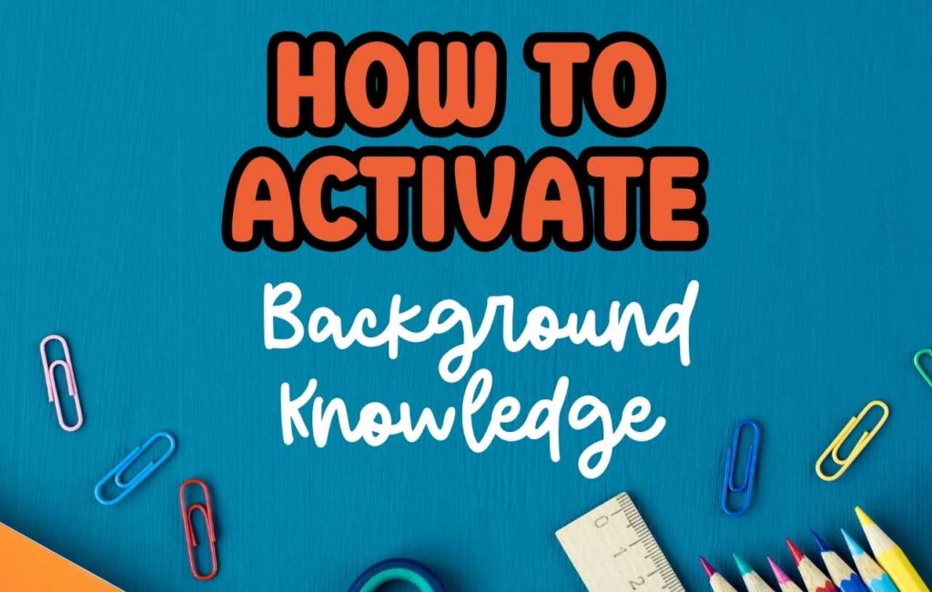 How to Activate Background Knowledge and school supplies