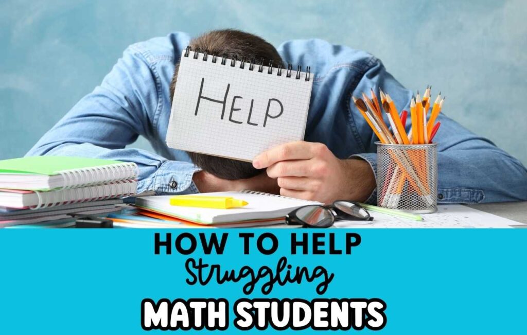 Student with head on desk holding a help sign. Text: How to help struggling math students