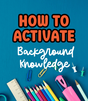 School supplies and text "How to Activate Background Knowledge"