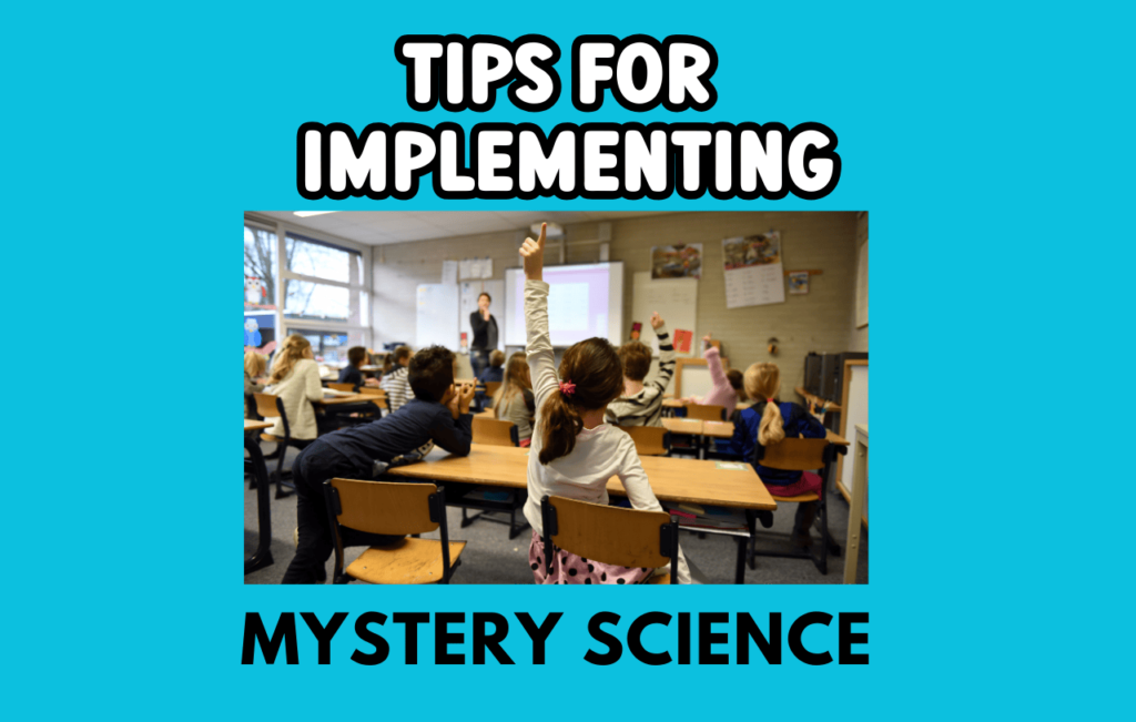 Students in a 5th grade classroom raising their hand with text that says Tips for Implementing Mystery Science