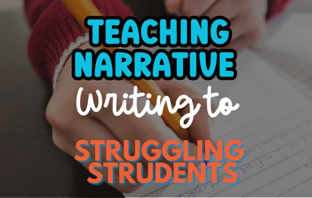 Student writing with a pencil in notebook and text: Teaching Narrative Writing to Struggling Students