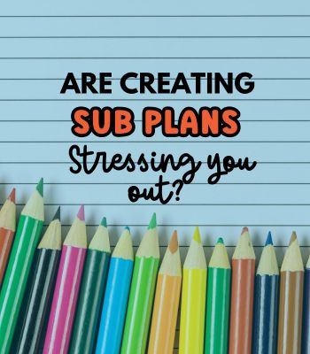 Colored pencils and text that says "Are creating sub plans stressing you out?"