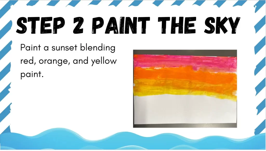 Step by step directions for Ship European Art Project Step 2 Paint the sky blending red, orange, and yellow paint