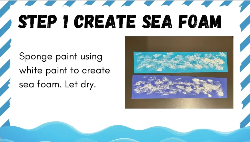 Step by step directions for Ship European Art Project Step 1 Create Sea foam